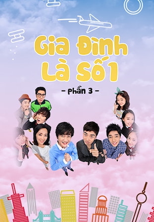 Gia Đình Là Số 1 Phần 3 